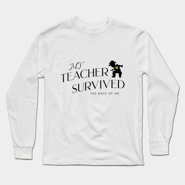 my teacher survived 100 days of me, 100 days of school Long Sleeve T-Shirt by YuriArt